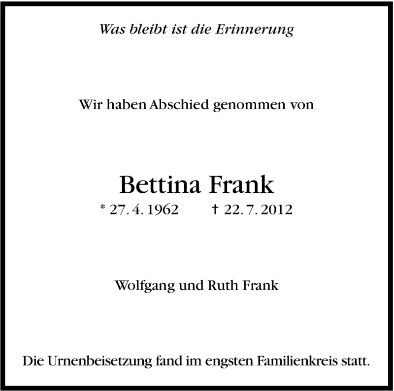  Traueranzeige für Bettina Frank vom 13.08.2012 aus Stuttgarter Zeitung / Stuttgarter Nachrichten
