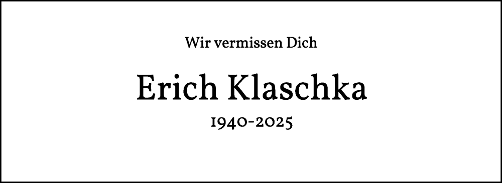  Traueranzeige für Erich Klaschka vom 01.02.2025 aus Stuttgarter Zeitung / Stuttgarter Nachrichten