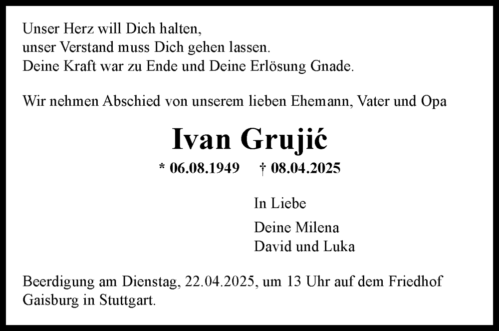  Traueranzeige für Ivan Grujic vom 16.04.2025 aus Stuttgarter Zeitung / Stuttgarter Nachrichten